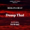 Dump That (feat. DJ Bake) - Reek Ona Beat lyrics