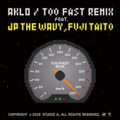Too Fast (Remix) [feat. JP THE WAVY & Fuji Taito] artwork