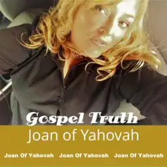 Gospel Truth - Single by Joan of Yahovah album reviews, ratings, credits