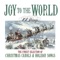 Joy to the World: The Finest Selection of Christmas Carols and Holiday Songs