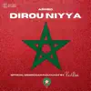Dirou Niyya (Official Moroccan Fan Chant) - Single album lyrics, reviews, download