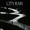 City Rain album lyrics, reviews, download