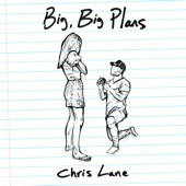 Big, Big Plans by Chris Lane