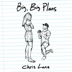 Big, Big Plans - Single - Chris Lane Big, Big Plans - Single - Chris Lane