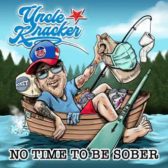 No Time To Be Sober - Single by Uncle Kracker album reviews, ratings, credits