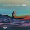 Natural High (Dub) - Single album lyrics, reviews, download