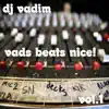 Vads Beats Nice! (Instrumentals, Vol. 1) album lyrics, reviews, download