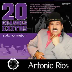 20 Grandes Éxitos - Antonio Rios