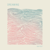 Dreaming - EP - Ian Post