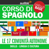 Le 17 comunità autonome - Lingua e cultura: Spagnolo - Livello base - Autori Vari