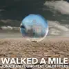 Stream & download Walked a Mile (feat. Caleb Hyles) - Single