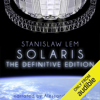 Solaris: The Definitive Edition (Unabridged) - Stanisław Lem & Bill Johnston (translator)