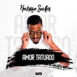 Amor Tatuado - Single - Henrique Santos Amor Tatuado - Single - Henrique Santos