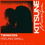 TWINKIDS - Feeling Small