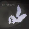 Without You - Single album lyrics, reviews, download