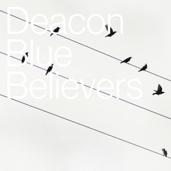 Deacon Blue - The Believers