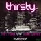 Thirsty (feat. Krystalmath) [Extended Version] - Ivan Nasini & Danilo Gariani lyrics