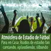 Atmósfera de Estadio de Fútbol para en Casa: Ruidos de Estadio Fan Cantando, Aplaudiendo, Silbando album lyrics, reviews, download