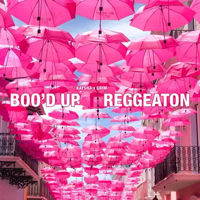 Boo'd Up (Reggaeton) - Single - Kaysha
