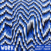Work - EP - Marcus Marr & Chet Faker