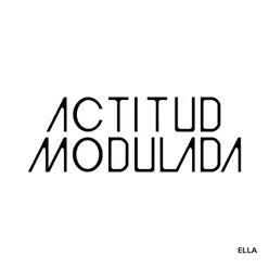 Ella - Single - Actitud Modulada