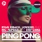 Ping Pong (Gary Caos Remix) [feat. Stef Cima] - Ryan Riback, LowKiss & MC Flipside lyrics