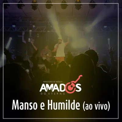 Manso e Humilde (Ao Vivo) - Single - Amados do Eterno