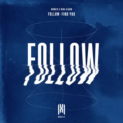 FOLLOW - FIND YOU - MONSTA X FOLLOW - FIND YOU - MONSTA X