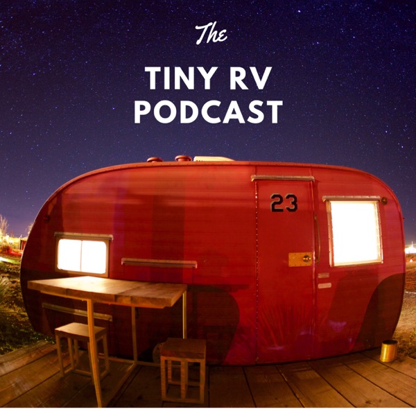 The Tiny RV Podcast