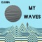 My Waves - Eijuba lyrics