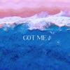 Got Me - Single