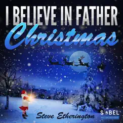 I Believe in Father Christmas (Larry Peace Who Is Mr. Christmas Extended Dance Mix) Song Lyrics