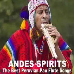 The Best Peruvian Pan Flute Songs (Instrumental Relaxing Pan Flute & Flute Music from Peru for Study, Meditation, Massage, Spa, Sauna, Wellness, Yoga & Stress Relief) by Andes Spirits album reviews, ratings, credits