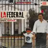 La Federal - Single album lyrics, reviews, download