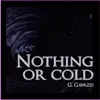 Nothing Or Cold - Single album lyrics, reviews, download