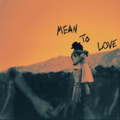 Mean To Love artwork