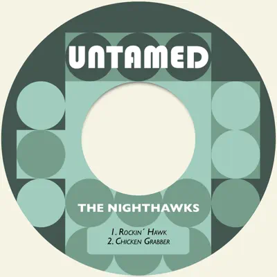 Rockin' Hawk / Chicken Grabber - Single - The Nighthawks