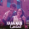 Haan Main Galat (From "Love Aaj Kal") - Single