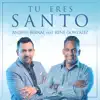 Tu Eres Santo - Single album lyrics, reviews, download