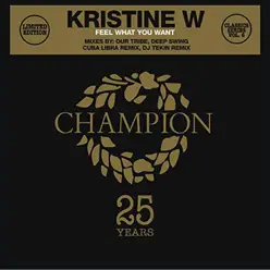 Feel What You Want - EP - Kristine W Feel What You Want - EP - Kristine W