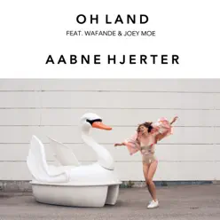 Aabne Hjerter (feat. Wafande & Joey Moe) - Single - Oh Land