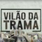 Vilão da Trama (feat. Allvez & Jay Bone) - HAT TR, Effé & Rtreiz lyrics