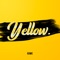 Yellow. - Kawe lyrics