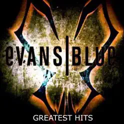 Greatest Hits - Evans Blue