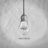 Trouble artwork