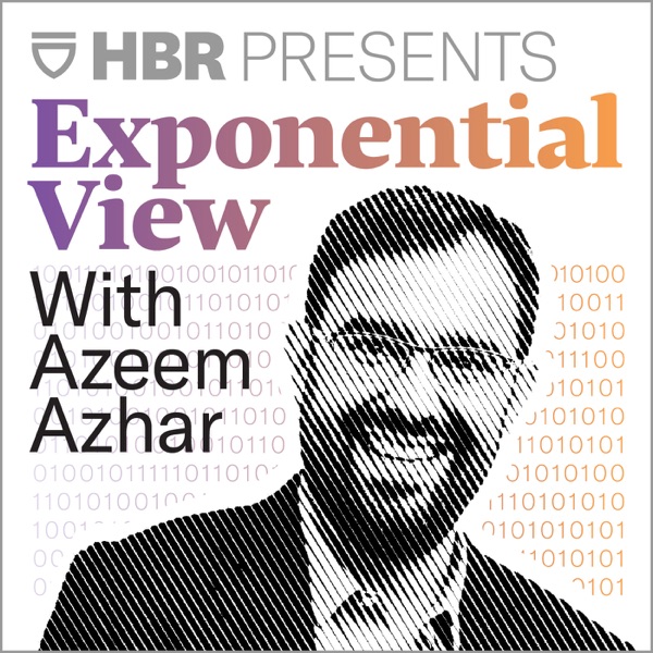 Exponential View with Azeem Azhar Exponential View with Azeem Azhar