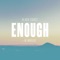 Enough (feat. M. Maggie) - Black Coast & M. Maggie lyrics