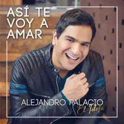 Así Te Voy Amar - Single - Alejandro Palacio