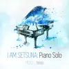 Stream & download I am Setsuna: Piano Solo - EP
