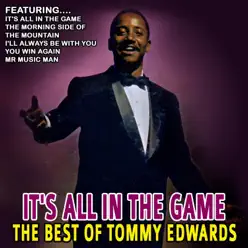 It's All in the Game - Best of Tommy Edwards - Tommy Edwards It's All in the Game - Best of Tommy Edwards - Tommy Edwards